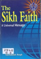 The Sikh Faith  a Universal Message Book